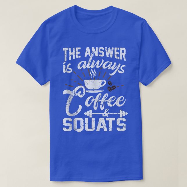 Coffee And Squats  Funny Workout  T-Shirt (Design Front)