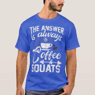 Coffee And Squats Funny Workout T-Shirt