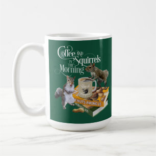 Coffee and Squirrels - Funny Squirrel Lover Coffee Mug