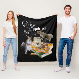 Coffee and Squirrels - Funny Squirrel Lover Fleece