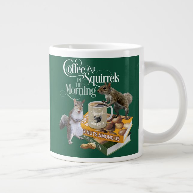 Coffee and Squirrels - Funny Squirrel Lover Giant  Large Coffee Mug (Right)