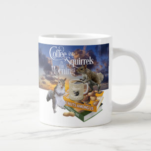 Coffee and Squirrels - Funny Squirrel Lover Giant  Large Coffee Mug