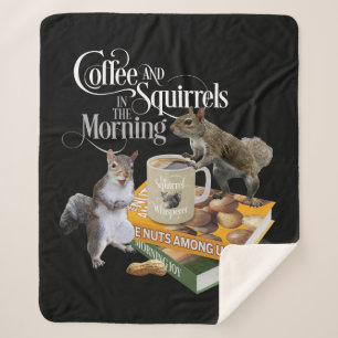 Coffee and Squirrels - Funny Squirrel Lover Sherpa Sherpa Blanket