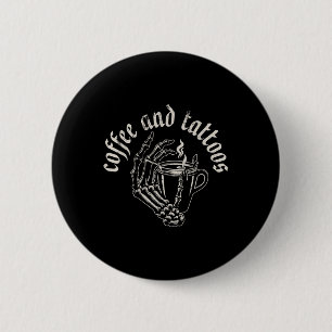 Coffee And Tattoos 6 Cm Round Badge