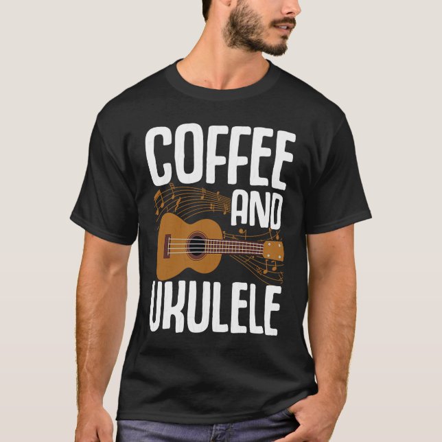Coffee And Ukulele  Player Music  Musician Graphic T-Shirt (Front)