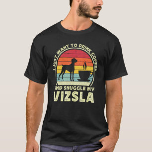 Coffee And Vizsla Dog     Caffeine Vizsla Dad Mum T-Shirt