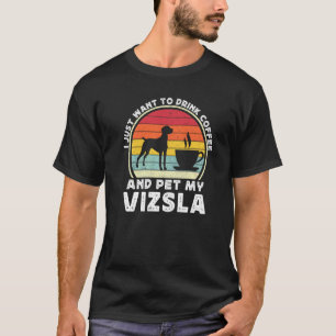 Coffee And Vizsla Dog   Caffeine Vizsla Dad Mum T-Shirt
