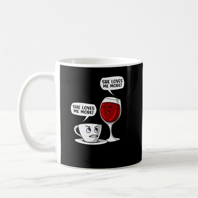 Coffee And Wine She Loves Me More Mug (Left)