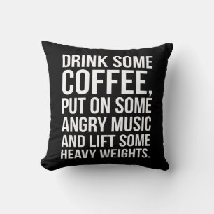 Coffee, Angry Music, Heavy Weights - Funny Workout Cushion