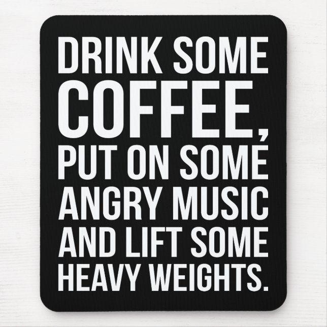 Coffee, Angry Music, Heavy Weights - Funny Workout Mouse Mat (Front)