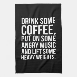 Coffee, Angry Music, Heavy Weights - Funny Workout Tea Towel