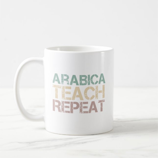 Coffee Arabica Teach Repeat Funny Teachers Quote Mug (Left)