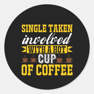 Coffee Art A Hot Cup Of Coffee Classic Round Sticker