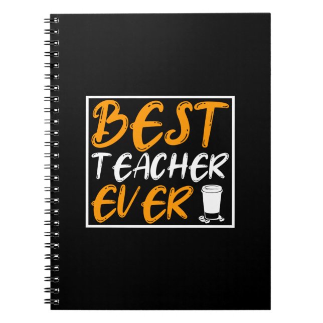 Coffee Art Best Teacher Ever Notebook (Front)