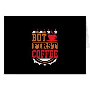 Coffee Art But First Coffee