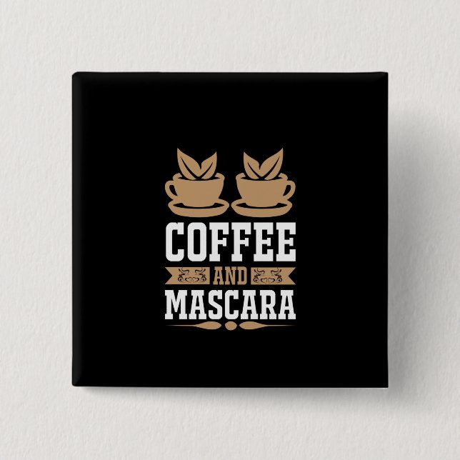 Coffee Art Coffee And Mascara 15 Cm Square Badge (Front)