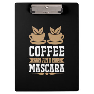 Coffee Art Coffee And Mascara Clipboard