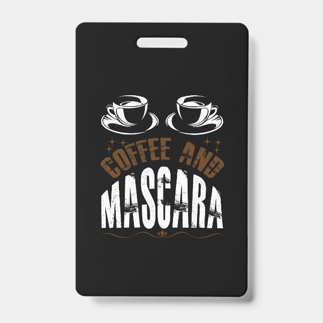 Coffee Art Coffee And Mascara ID Badge (Front)