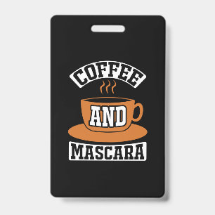 Coffee Art Coffee And Mascara ID Badge