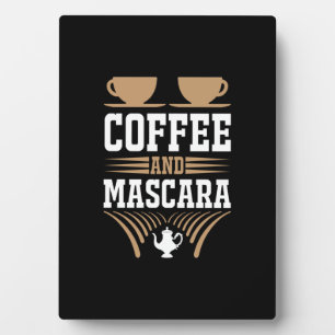 Coffee Art Coffee And Mascara Plaque
