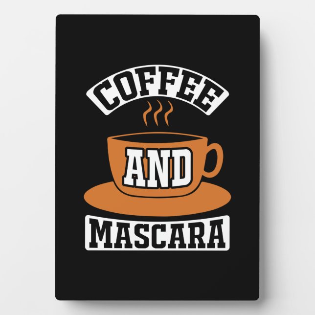 Coffee Art Coffee And Mascara Plaque (Front)