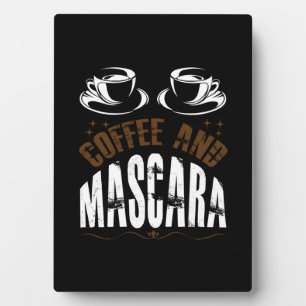 Coffee Art Coffee And Mascara Plaque
