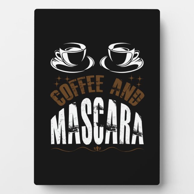 Coffee Art Coffee And Mascara Plaque (Front)