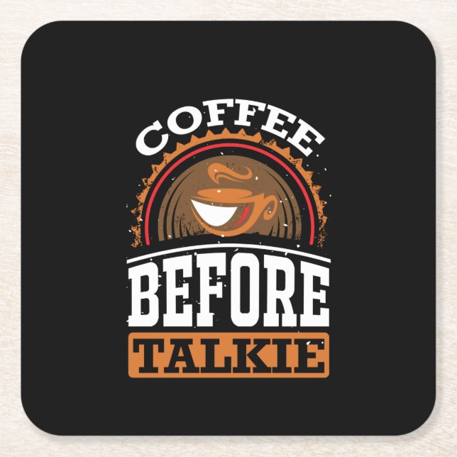 Coffee Art Coffee Before Talkie Square Paper Coaster (Front)
