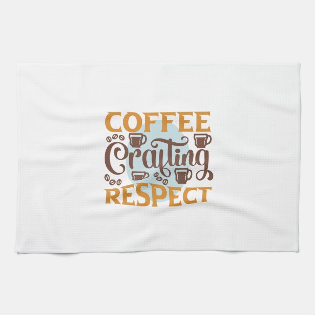 Coffee Art Coffee Crafting Respect Tea Towel (Horizontal)