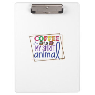 Coffee Art Coffee Is My Spirit Animal 2 Clipboard