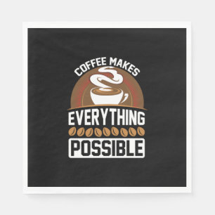 Coffee Art Coffee Makes Everything Napkin