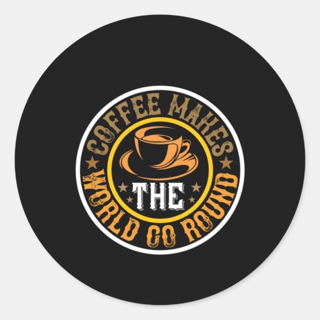 Coffee Art Coffee Makes The World Classic Round Sticker (Front)