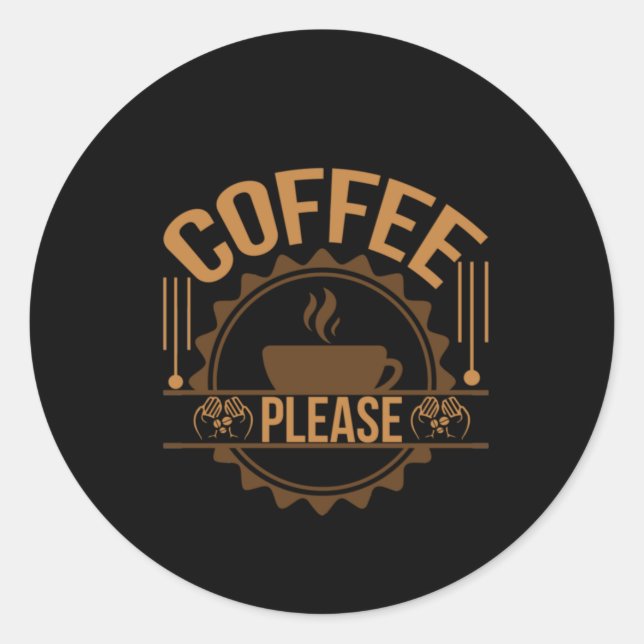 Coffee Art Coffee Please Classic Round Sticker (Front)