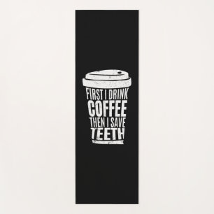 Coffee Art First I Drink Coffee .png Yoga Mat