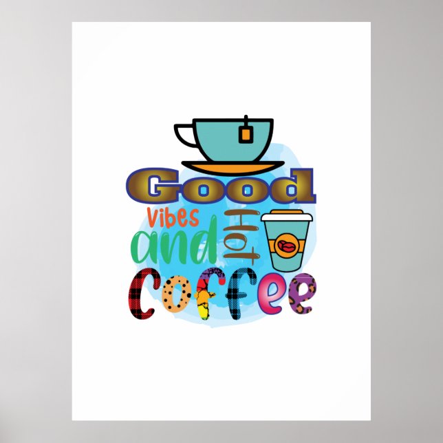 Coffee Art Good Vibes And Coffee Poster (Front)