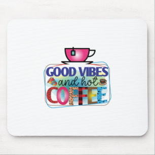 Coffee Art Good Vibes And Hot Coffee Mouse Mat