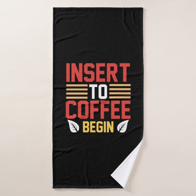Coffee Art Insert To Coffee Begin Bath Towel (Bath Towel)