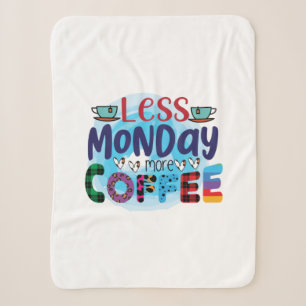 Coffee Art Less Monday More Coffee Sherpa Blanket