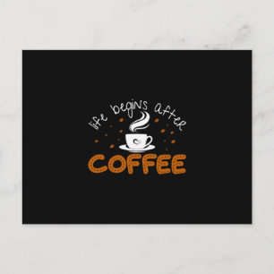Coffee Art Life Begins After Coffee Postcard