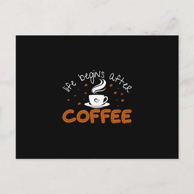 Coffee Art Life Begins After Coffee Postcard (Front)