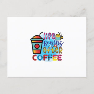 Coffee Art Life Begins After Coffee Postcard