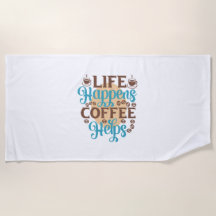 Coffee Art Life Happens Coffee Helps