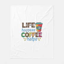 Coffee Art Life Happens Coffee Helps