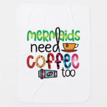 Coffee Art Mermaids Need Coffee Too