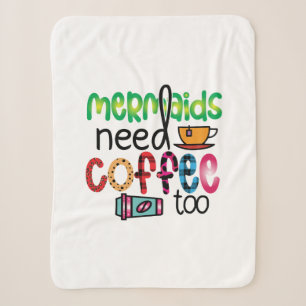 Coffee Art Mermaids Need Coffee Too Sherpa Blanket