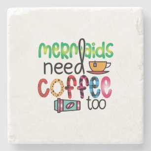 Coffee Art Mermaids Need Coffee Too Stone Coaster