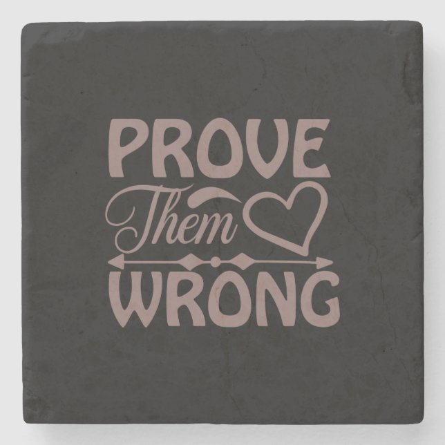 Coffee Art Prove Them Wrong Stone Coaster (Front)