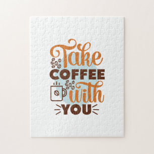 Coffee Art Take Coffee With You Jigsaw Puzzle