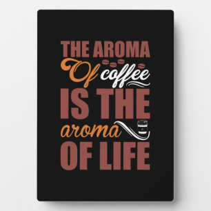 Coffee Art The Aroma Of Coffee Plaque