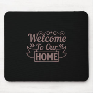 Coffee Art Welcome To Our Home Mouse Mat